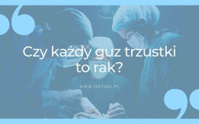 Czy każdy guz trzustki to rak?